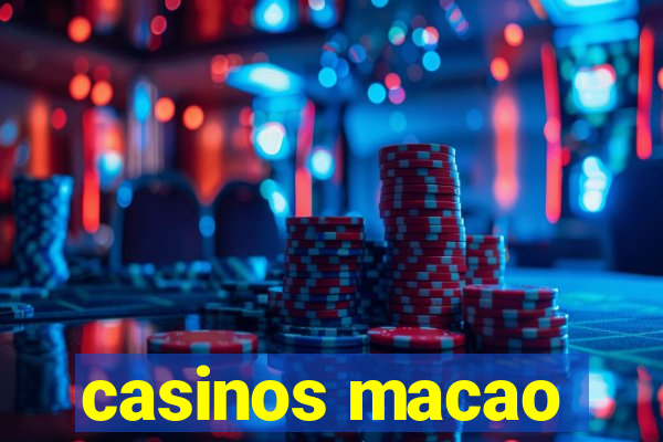 casinos macao