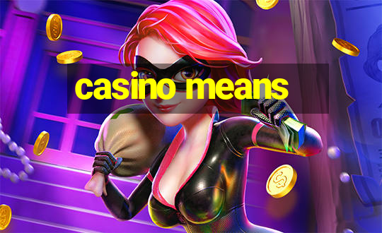 casino means