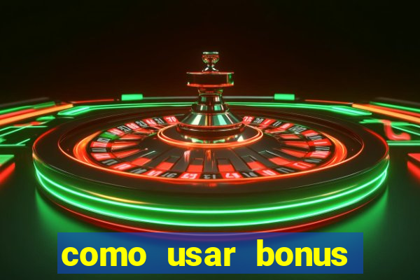 como usar bonus estrela bet