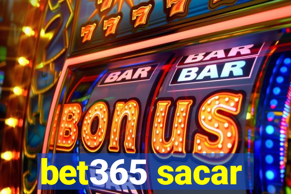 bet365 sacar