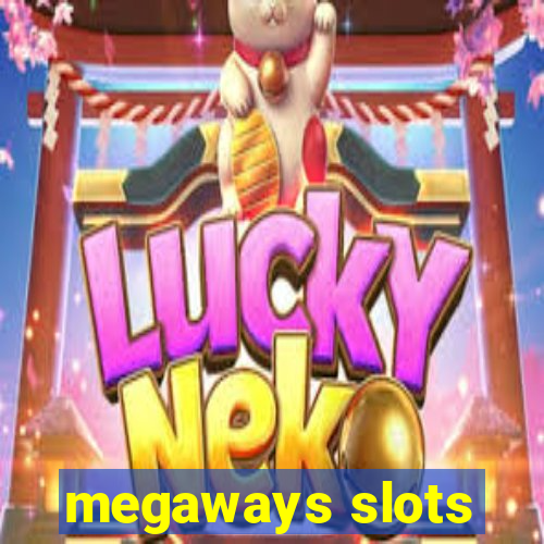 megaways slots