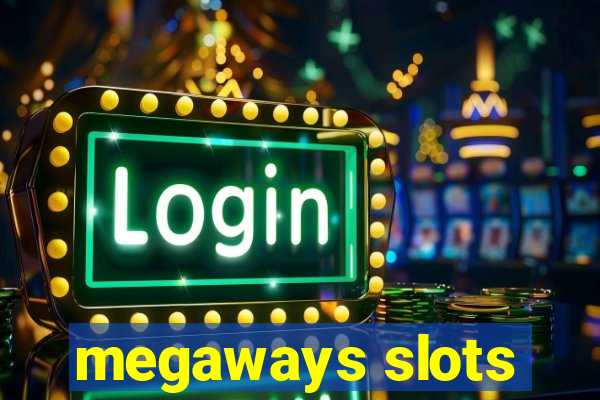 megaways slots