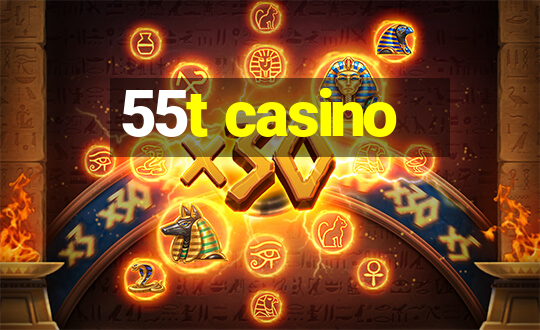 55t casino