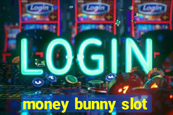 money bunny slot