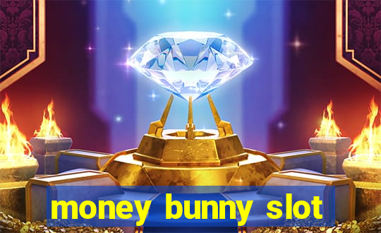 money bunny slot