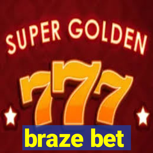 braze bet