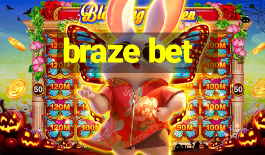 braze bet