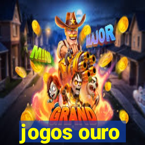 jogos ouro