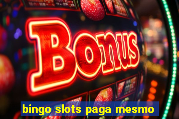 bingo slots paga mesmo