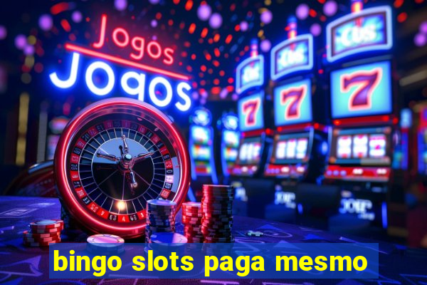 bingo slots paga mesmo