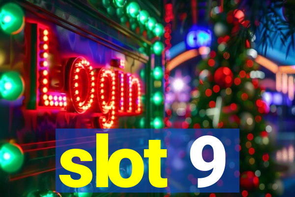 slot 9