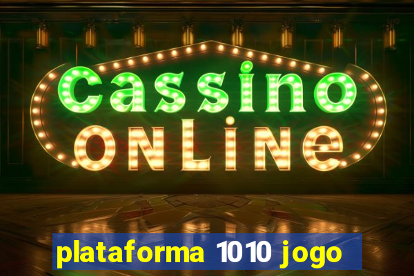 plataforma 1010 jogo