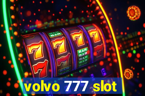 volvo 777 slot