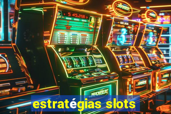 estratégias slots