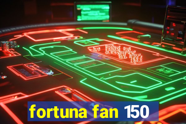 fortuna fan 150