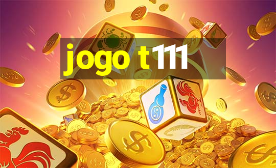 jogo t111