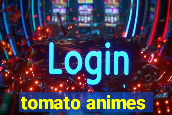 tomato animes