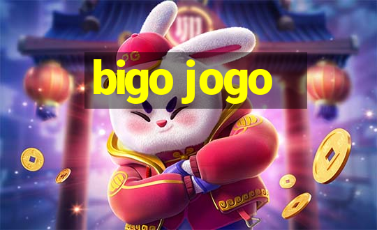 bigo jogo