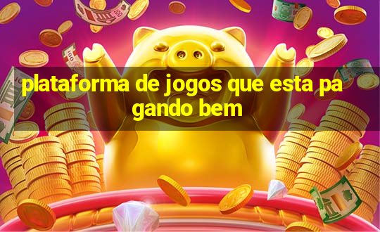 plataforma de jogos que esta pagando bem