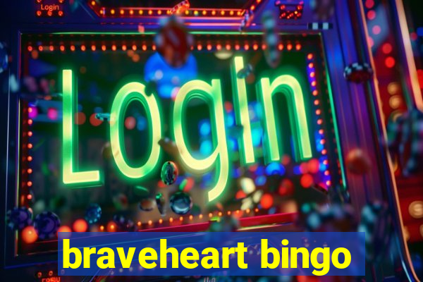 braveheart bingo