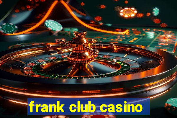 frank club casino