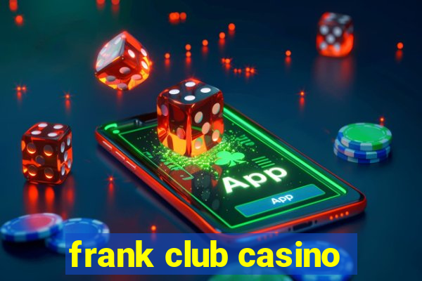 frank club casino