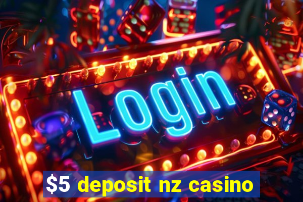 $5 deposit nz casino