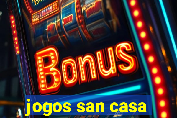 jogos san casa