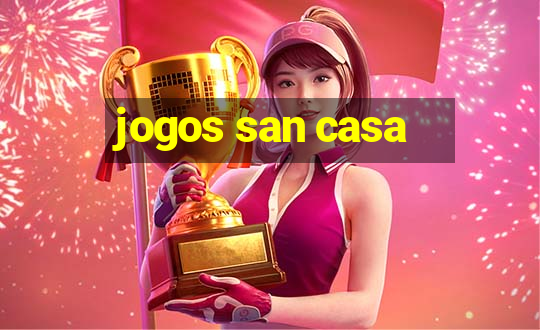 jogos san casa