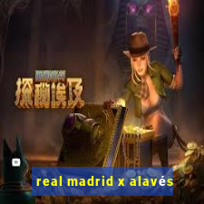 real madrid x alavés