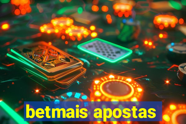 betmais apostas