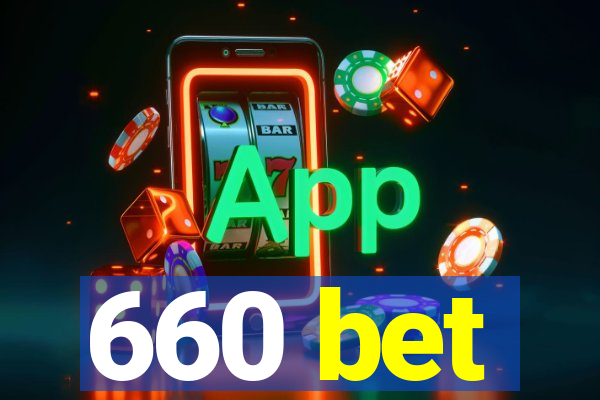 660 bet