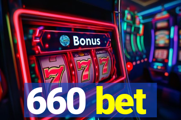 660 bet