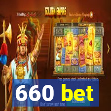 660 bet