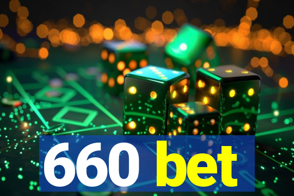 660 bet