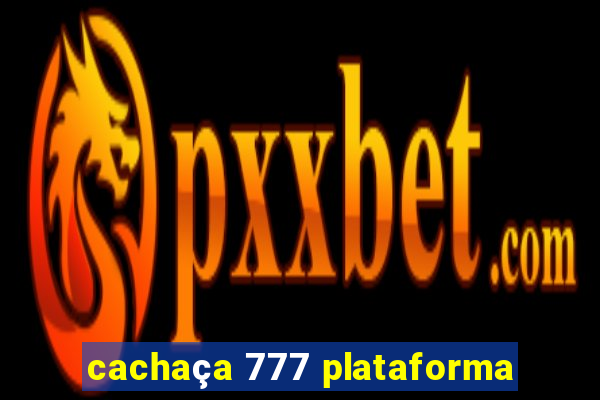 cachaça 777 plataforma