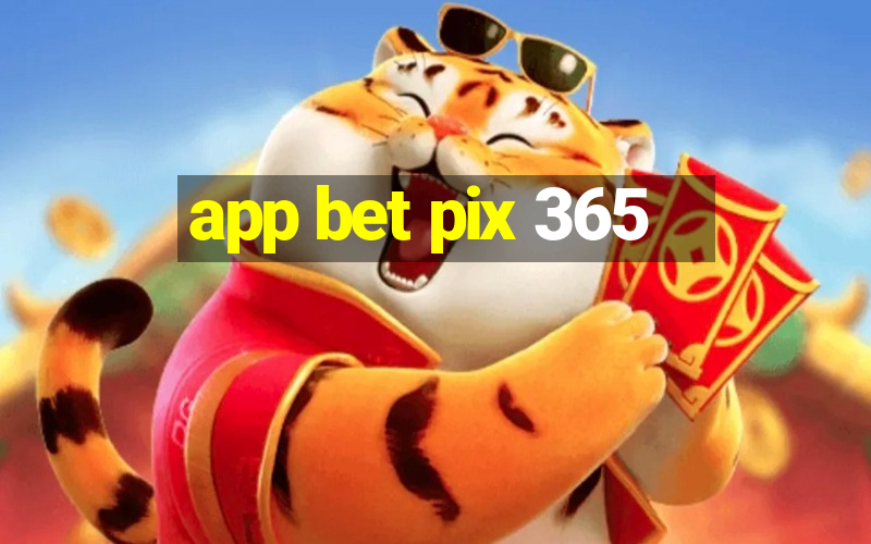 app bet pix 365