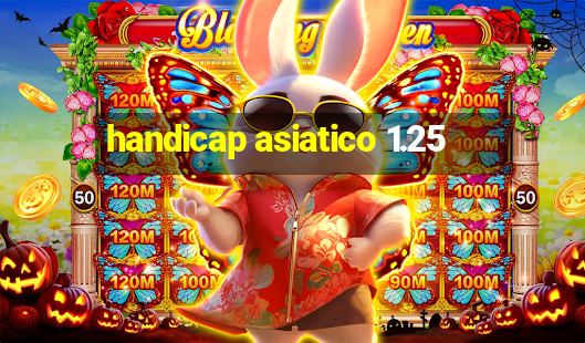 handicap asiatico 1.25