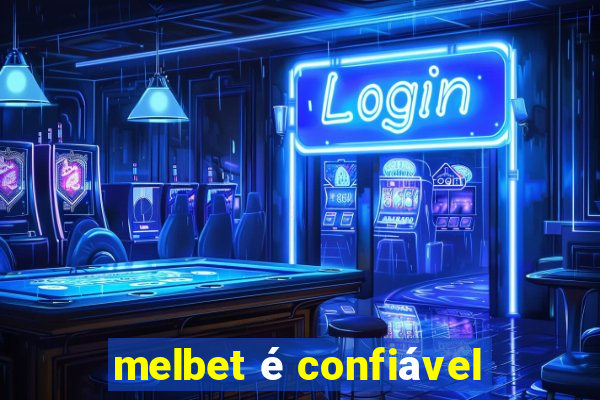 melbet é confiável