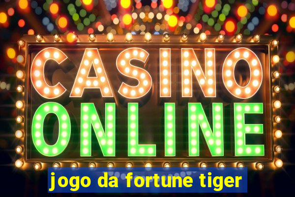 jogo da fortune tiger