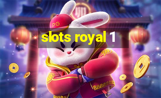 slots royal 1