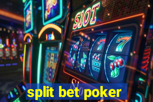 split bet poker