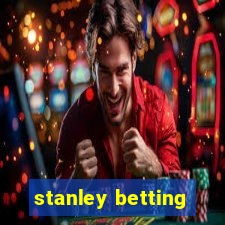 stanley betting