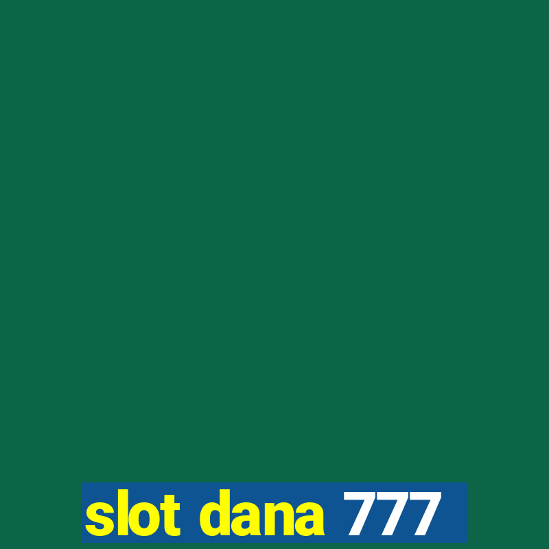 slot dana 777