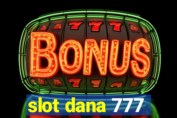 slot dana 777