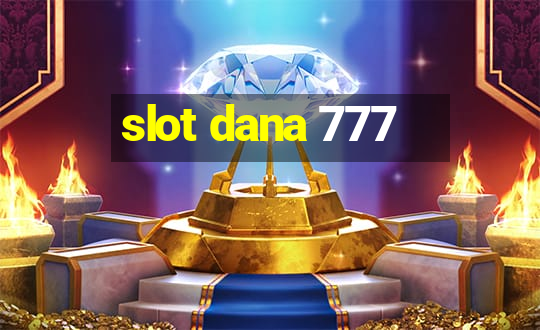 slot dana 777