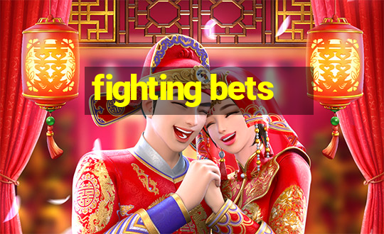 fighting bets