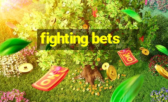 fighting bets