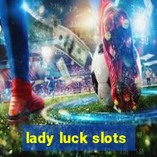 lady luck slots