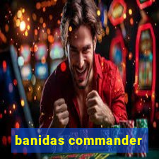 banidas commander